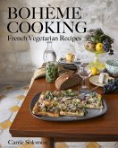 Bohème Cooking: French Vegetarian Recipes (eBook, ePUB)