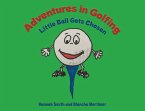 Adventures in Golfing - Little Ball Gets Chosen (eBook, ePUB)