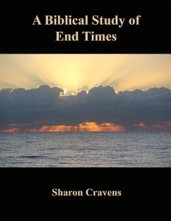 A Biblical Study of End Times (eBook, ePUB) - Cravens, James; Cravens, Sharon