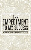 Impediment To My Success (eBook, ePUB)