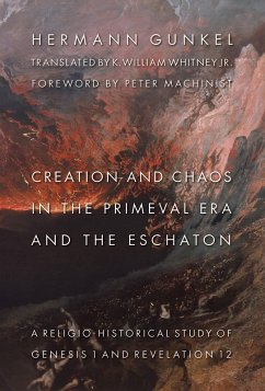 Creation and Chaos in the Primeval Era and the Eschaton (eBook, ePUB) - Gunkel, Hermann
