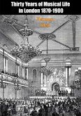 Thirty Years of Musical Life in London 1870-1900 (eBook, ePUB)