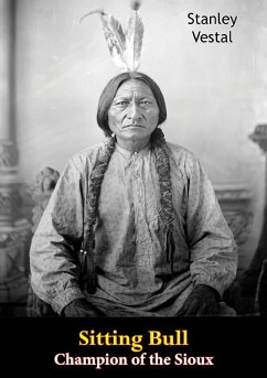 Sitting Bull Champion of the Sioux (eBook, ePUB) - Vestal, Stanley
