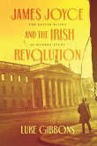 James Joyce and the Irish Revolution (eBook, ePUB)