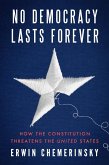 No Democracy Lasts Forever: How the Constitution Threatens the United States (eBook, ePUB)