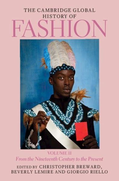 Cambridge Global History of Fashion: Volume 2 (eBook, PDF) Cambridge Global History of Fashion: Volume 2 (eBook, PDF)