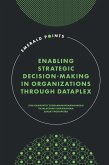 Enabling Strategic Decision-Making in Organizations through Dataplex (eBook, ePUB)