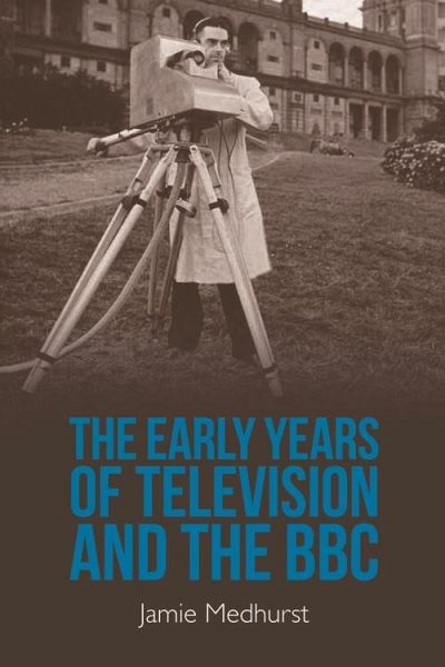 Early Years of Television and the BBC (eBook, ePUB)