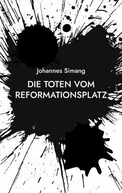 Die Toten vom Reformationsplatz (eBook, ePUB) Die Toten vom Reformationsplatz (eBook, ePUB)