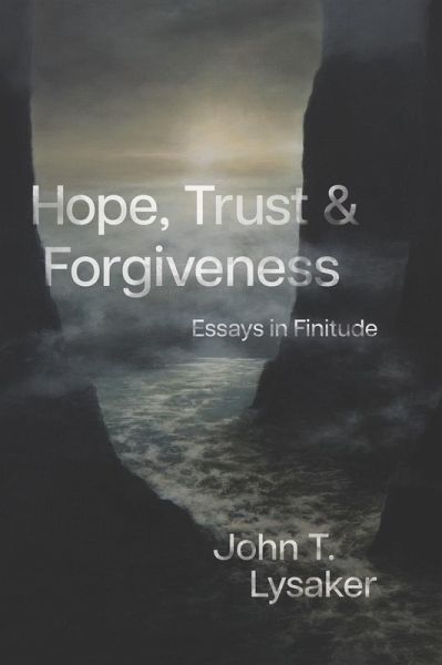 Hope, Trust, and Forgiveness (eBook, ePUB) Hope, Trust, and Forgiveness (eBook, ePUB)