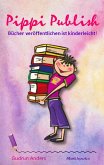 Pippi Publish - Bücher veröffentlichen ist kinderleicht! (eBook, ePUB)