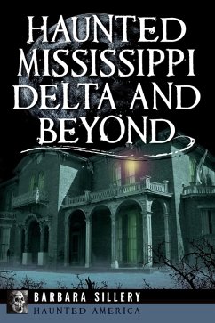 Haunted Mississippi Delta and Beyond (eBook, ePUB) - Sillery, Barbara