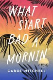 What Start Bad a Mornin' (eBook, ePUB)