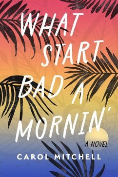 What Start Bad a Mornin' (eBook, ePUB) - Mitchell, Carol