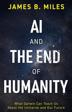 AI and the End of Humanity (eBook, ePUB) - Miles, James B.