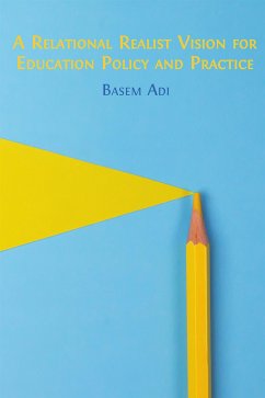 A Relational Realist Vision for Education Policy and Practice (eBook, ePUB) - Adi, Basem