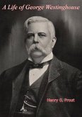 Life of George Westinghouse (eBook, ePUB) Life of George Westinghouse (eBook, ePUB)