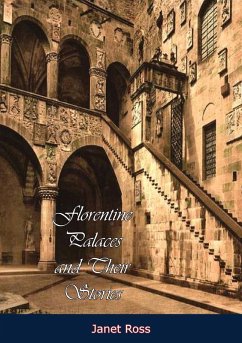 Cover Florentine Palaces and Their Stories [Illustrated Edition] (eBook, ePUB)