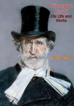 Cover Giuseppe Verdi His Life and Works (eBook, ePUB)