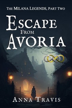 Cover Escape From Avoria (The Milana Legends, #2) (eBook, ePUB)