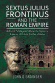 Sextus Julius Frontinus and the Roman Empire (eBook, PDF)
