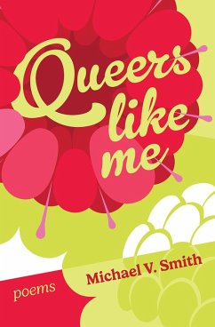 Queers Like Me (eBook, ePUB) - Smith, Michael V.