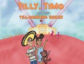 Tilly, Timo and the Tea-Drinking Queen (eBook, ePUB) Tilly, Timo and the Tea-Drinking Queen (eBook, ePUB)