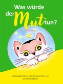 Was würde der Mut tun? Mit MiniMinze (eBook, ePUB)