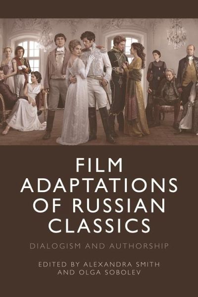 Film Adaptations of Russian Classics (eBook, ePUB) Film Adaptations of Russian Classics (eBook, ePUB)