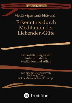 Metta-vipassana-bhavana: Erkenntnis durch Meditation der Liebenden-Güte (eBook, ePUB) - Miao Dao, Shi