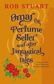 Omar the Perfume Seller and other fantastical stories (eBook, ePUB)