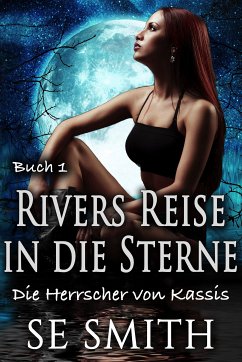 Rivers Reise in die Sterne (eBook, ePUB) - Smith, S.E.