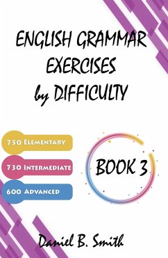 English Grammar Exercises by Difficulty: Book 3 (eBook, ePUB) - Smith, Daniel B.