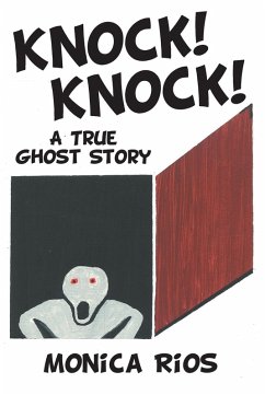 Knock! Knock! A True Ghost Story (eBook, ePUB)