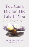 You Can't Die for The Life In You (eBook, ePUB) You Can't Die for The Life In You (eBook, ePUB)