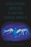 Using Economic Indicators in Analysing Financial Markets (eBook, ePUB)