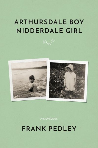 Arthursdale Boy, Nidderdale Girl (eBook, ePUB) Arthursdale Boy, Nidderdale Girl (eBook, ePUB)