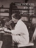 Folate Story: A vitamin under the microscope (eBook, ePUB) Folate Story: A vitamin under the microscope (eBook, ePUB)