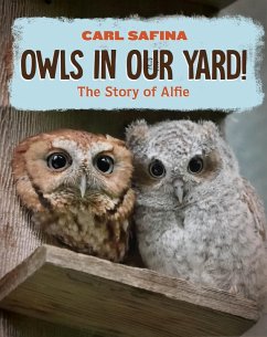 Owls in Our Yard!: The Story of Alfie (eBook, ePUB) - Safina, Carl