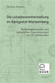 Die Leinenwarenherstellung im Königreich Württemberg (eBook, PDF)