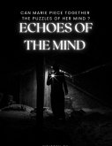 Echoes Of The Mind (eBook, ePUB) Echoes Of The Mind (eBook, ePUB)