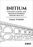 Initium: Cognitive science and research-informed primary practice (eBook, ePUB)