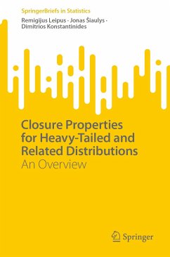 Closure Properties for Heavy-Tailed and Related Distributions (eBook, PDF) - Leipus, Remigijus; Šiaulys, Jonas; Konstantinides, Dimitrios
