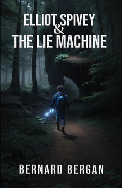 Elliot Spivey and The Lie Machine (eBook, ePUB) - Bergan, Bernard