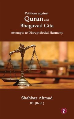 Petitions Against Quran and Bhagavad Gita: Attempts to Disrupt Social Harmony (eBook, ePUB) - Ahmad, Shahbaz