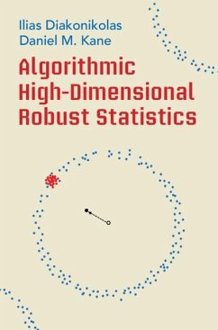 Algorithmic High-Dimensional Robust Statistics (eBook, PDF) - Diakonikolas, Ilias; Kane, Daniel M.