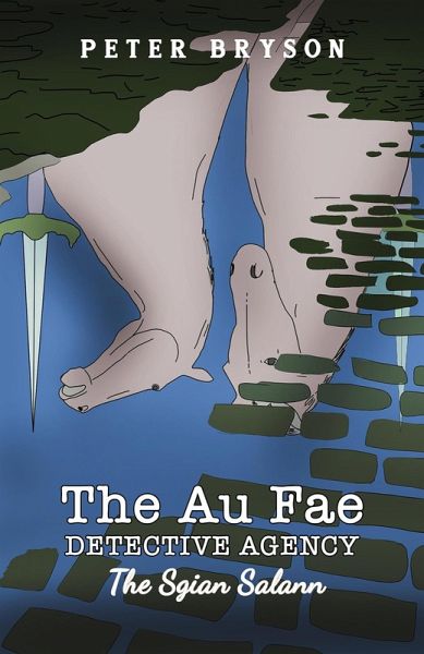 Au Fae Detective Agency - The Sgian Salann (eBook, ePUB) Au Fae Detective Agency - The Sgian Salann (eBook, ePUB)