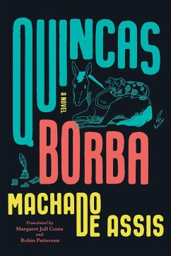 Quincas Borba: A Novel (eBook, ePUB) - De Assis, Joaquim Maria Machado