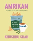 Amrikan: 125 Recipes from the Indian American Diaspora (eBook, ePUB) Amrikan: 125 Recipes from the Indian American Diaspora (eBook, ePUB)