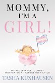Mommy, I'm a Girl! My Acceptance Journey Mothering a Transgender Child (eBook, ePUB)